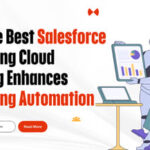 How the Best Salesforce Marketing Cloud Training Enhances Marketing Automation