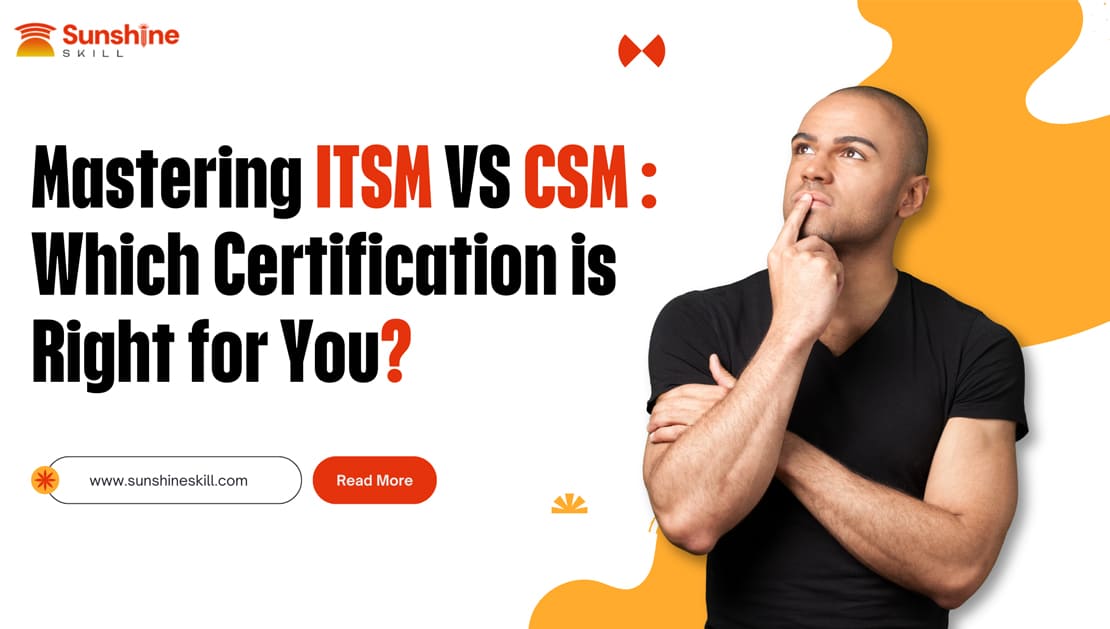 Mastering ITSM vs. CSM: Which Certification is Right for You?