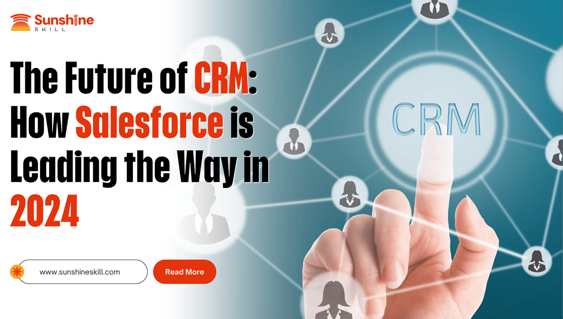 The Future of CRM: How Salesforce is Leading the Way in 2024