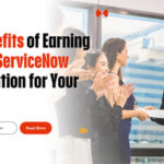 Top Benefits of Earning an ITAM ServiceNow Certification for Your Career